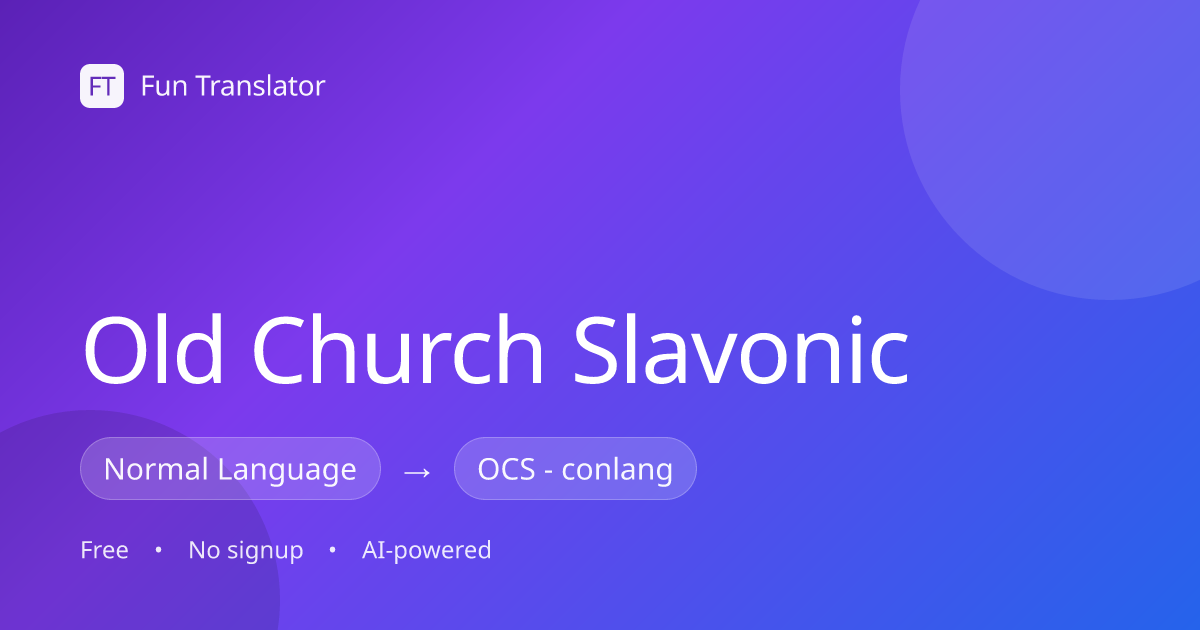 Old Church Slavonic - Language Translator | Fun Translator